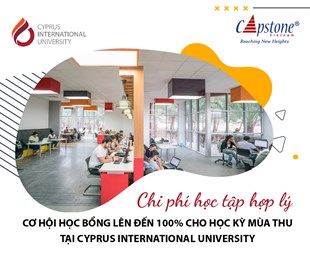 CHI PHÍ HỢP LÝ CÙNG CƠ HỘI HỌC BỔNG LÊN ĐẾN 100% TẠI CYPRUS INTERNATIONAL UNIVERSITY