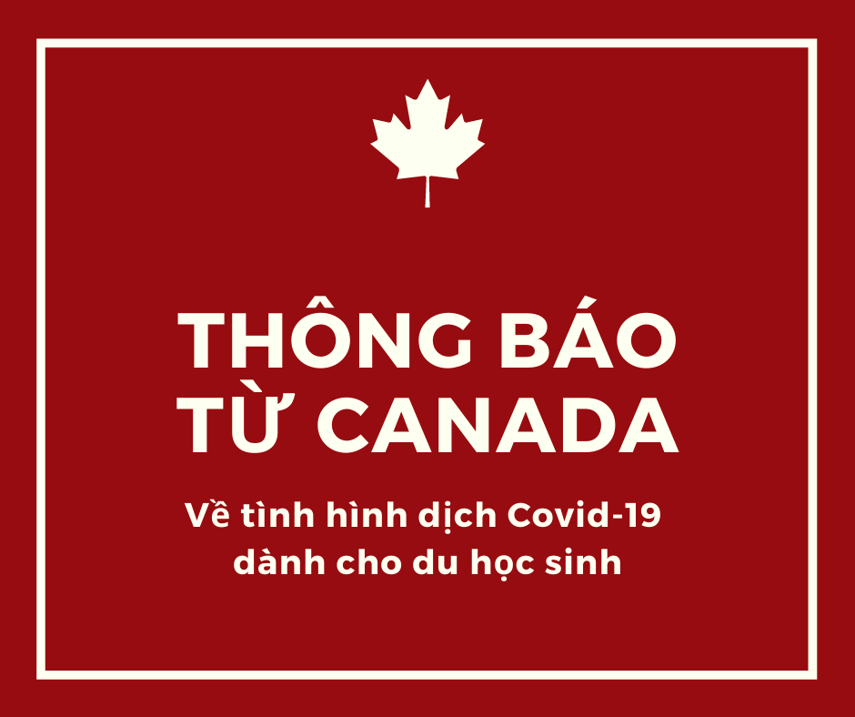 THÔNG BÁO TỪ CANADA DÀNH CHO DU HỌC SINH TRƯỚC TÌNH HÌNH DỊCH COVID-19