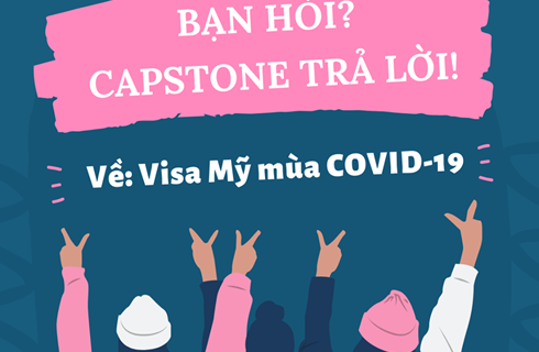 VISA MỸ MÙA COVID-19 Bạn hỏi ? Capstone trả lời !