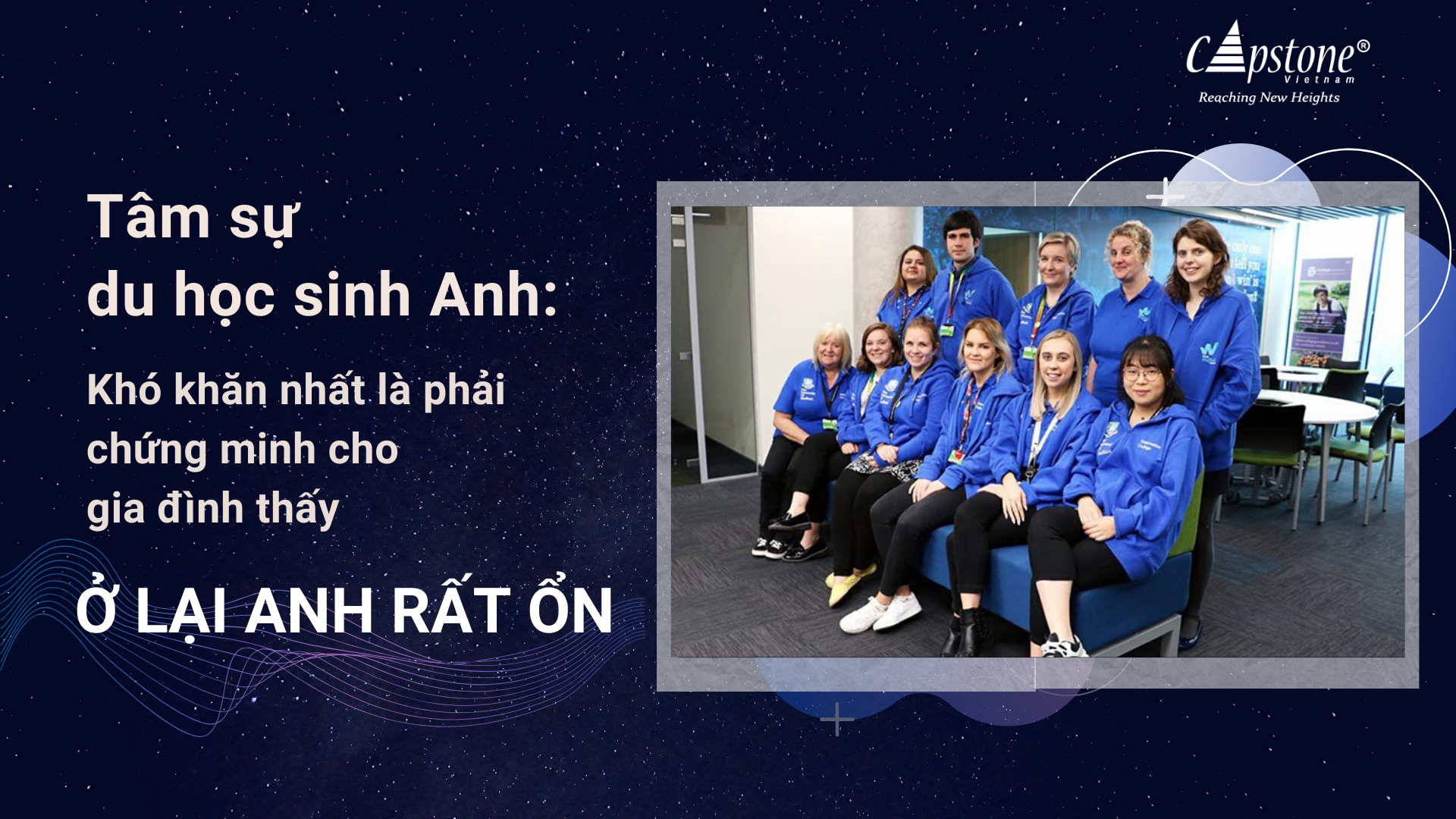 Tâm sự du học sinh Anh Khó khăn nhất là chứng minh cho gia đình thấy em ở lại Anh rất ổn