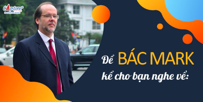 Để bác Mark kể cho bạn nghe về...