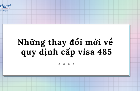 Những thay đổi mới về quy định cấp visa 485 (Úc)