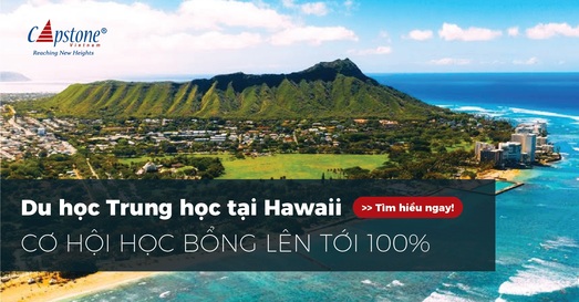 Du học Trung học Mỹ tại Hawaii. Cơ hội học bổng lên tới 100%!