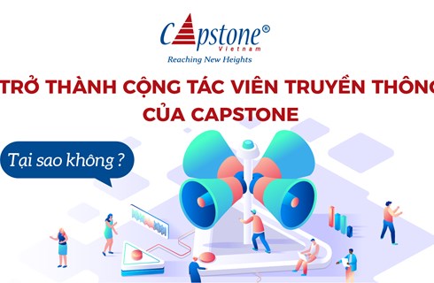 TRỞ THÀNH CỘNG TÁC VIÊN TRUYỀN THÔNG CỦA CAPSTONE - TẠI SAO KHÔNG ? 🔥