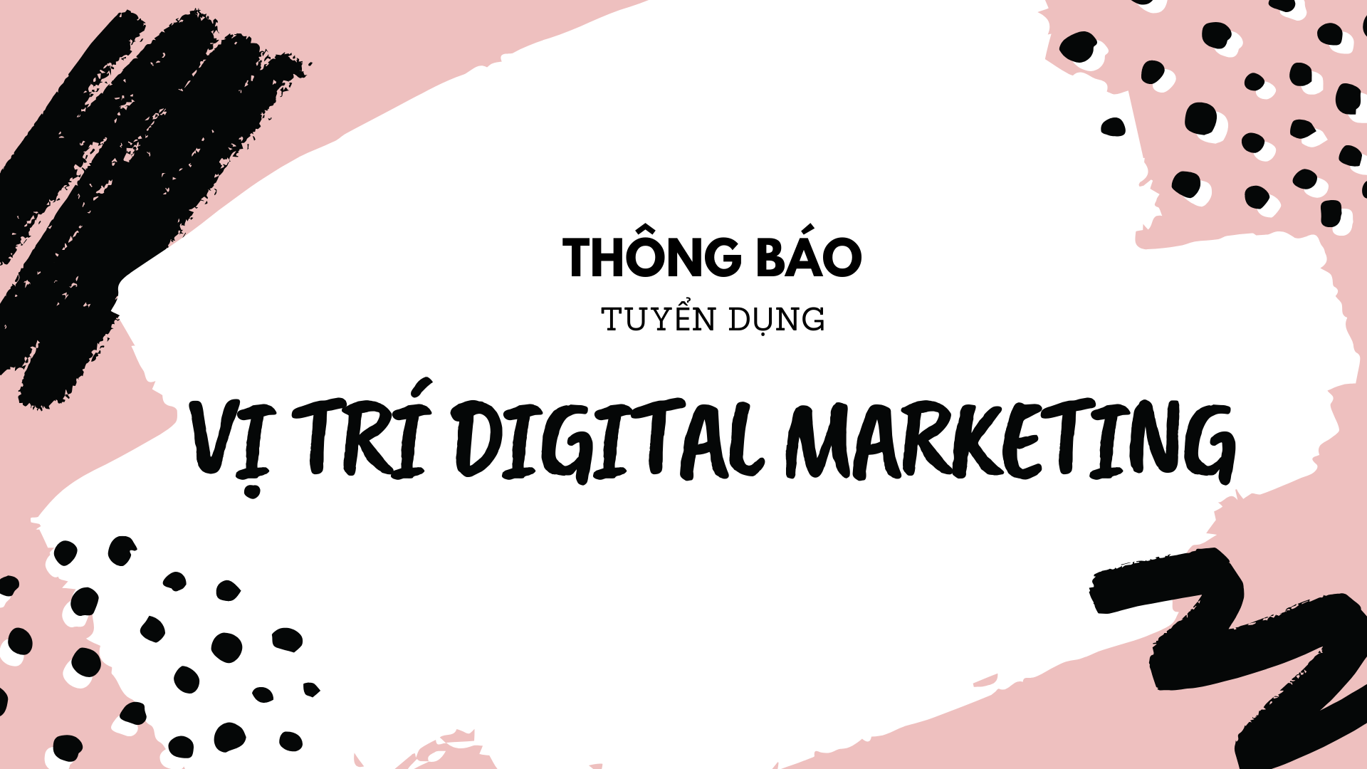 Chuyên Viên Digital Marketing – Digital Marketing Specialist