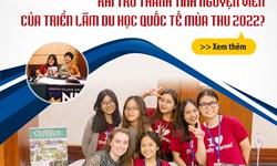 TUYỂN TÌNH NGUYỆN VIÊN CHO TRIỂN LÃM DU HỌC QUỐC TẾ MÙA THU 2022