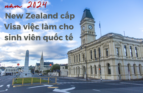 Bắt đầu từ cuối năm 2024, New Zealand cấp Visa việc làm cho sinh viên quốc tế