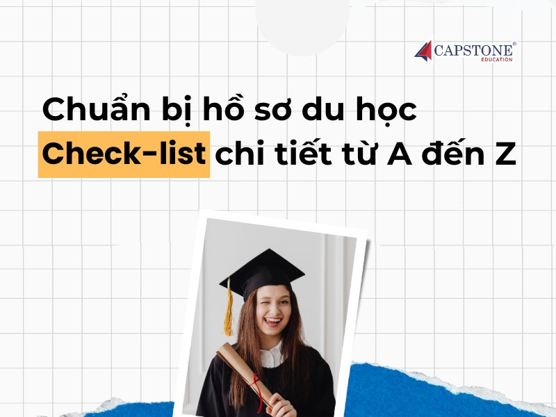 Chuẩn bị hồ sơ du học Check-list chi tiết từ A đến Z cho mọi bậc học