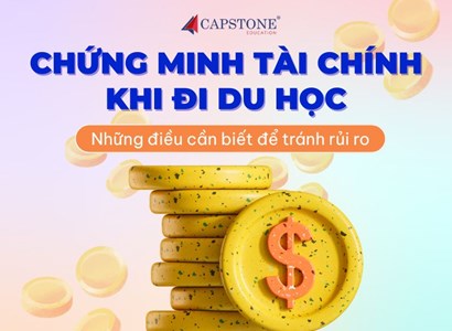 Chứng minh tài chính khi đi du học Những điều cần biết để tránh rủi ro