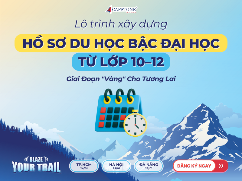 Lộ trình xây dựng hồ sơ du học bậc đại học từ lớp 10–12 Giai đoạn vàng cho tương lai
