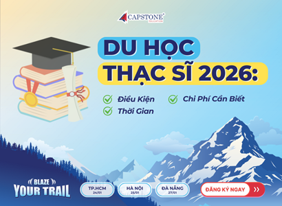 Du học bậc thạc sĩ năm 2026 Điều kiện, thời gian  chi phí cần biết