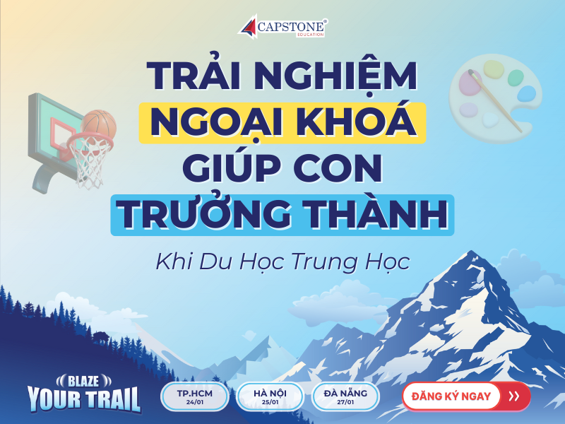 Trải nghiệm ngoại khóa giúp con trưởng thành nhanh chóng khi du học trung học