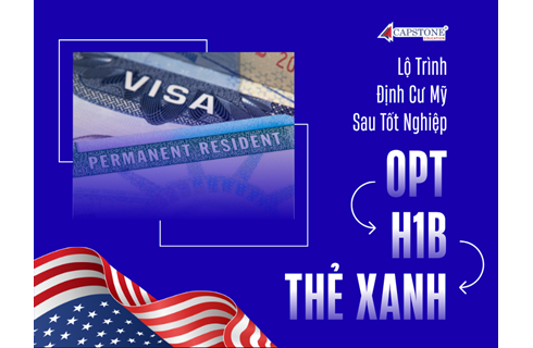 Lộ Trình Định Cư Mỹ Sau Tốt Nghiệp: Từ OPT Đến H1B Và Thẻ Xanh 