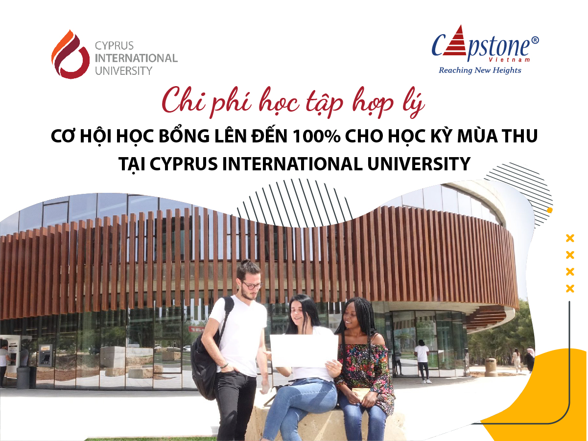 CHI PHÍ HỢP LÝ CÙNG CƠ HỘI HỌC BỔNG LÊN ĐẾN 100% TẠI CYPRUS INTERNATIONAL UNIVERSITY